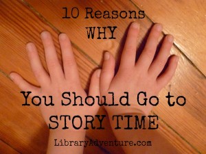 10 Reasons Why You Should Go to Story Time