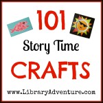 101 Story Time Crafts from Anne at LibraryAdventure.com