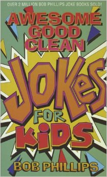 Awesome Good Clean Jokes for Kids by Bob Phillips